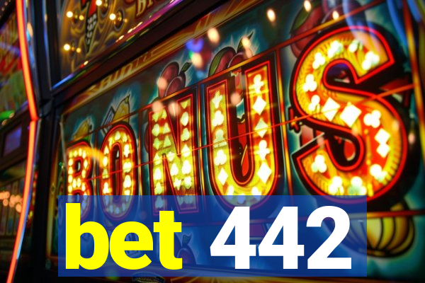 bet 442